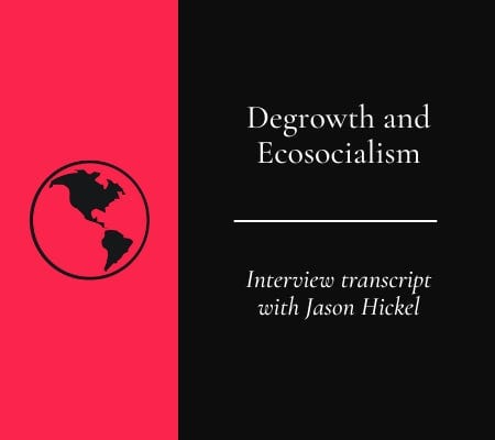 Transcript: Degrowth and Ecosocialism